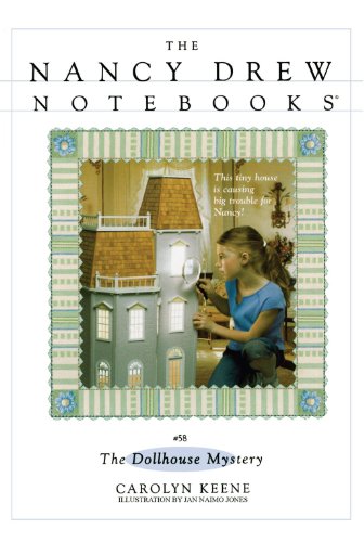 The Dollhouse Mystery (Nancy Drew Notebooks #58) by Carolyn Keene