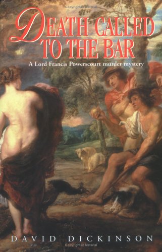 Death Called to the Bar: A Lord Francisco Powerscourt Murder Mystery (Lord Francis Powerscourt Murder Mysteries) by David Dickinson