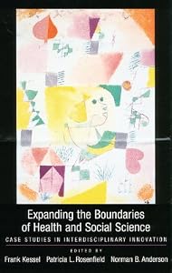 Expanding the Boundaries of Health and Social Science: Case Studies in Interdisciplinary Innovation