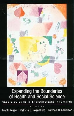 Expanding the Boundaries of Health and Social Science: Case Studies in Interdisciplinary Innovation