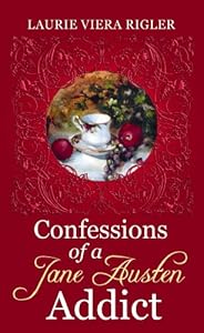 Confessions of a Jane Austen Addict by Laurie Viera Rigler