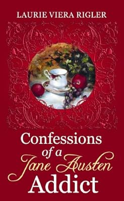 Confessions of a Jane Austen Addict