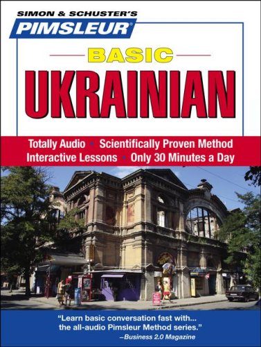 Ukrainian, Basic: Learn to Speak and Understand Ukrainian with Pimsleur Language Programs (Simon & Schuster's Pimsleur) by Pimsleur