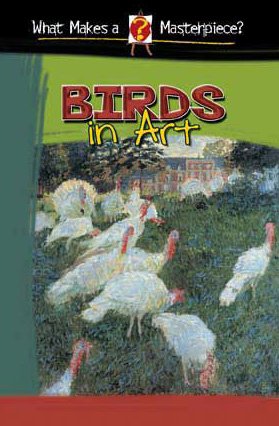 Birds In Art (What Makes a Masterpiece?) by Brigitte Baumbusch