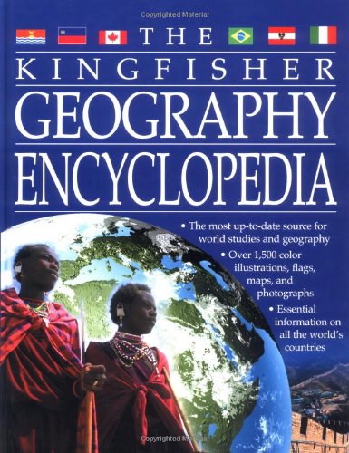 The Kingfisher Geography Encyclopedia (Kingfisher Encyclopedias) by Clive Gifford