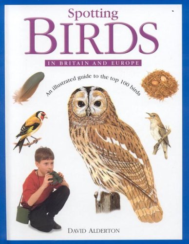 Spotting Birds in Britain and Europe by David Alderton