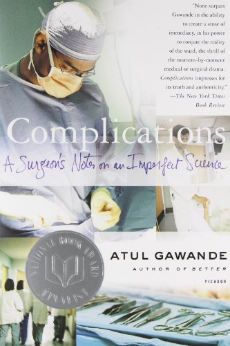 Complications: A Surgeon's Notes on an Imperfect Science by Atul Gawande