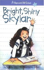 Bright, Shiny Skylar (Hopscotch Hill School)