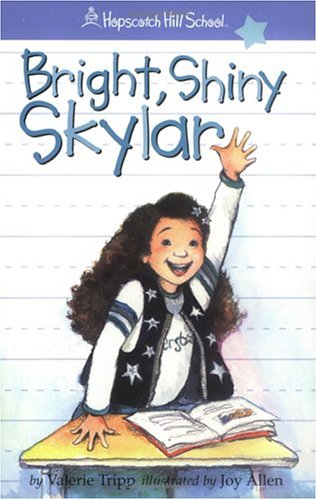 Bright, Shiny Skylar (Hopscotch Hill School) by Valerie Tripp