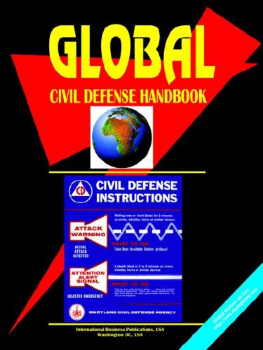 Global Civil Defense Handbook by USA International Business Publications