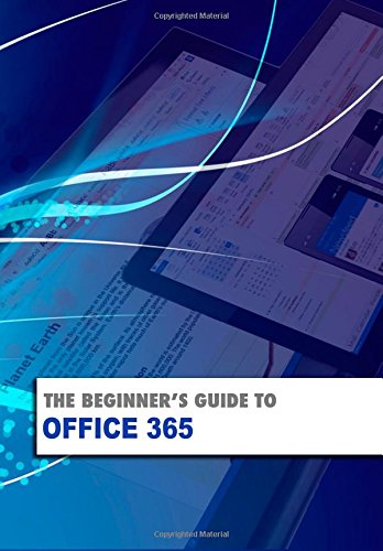 The Beginner's Guide to OFFICE 365 by Kevin Wilson