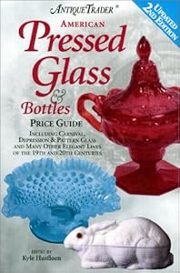 Antique Trader's American Pressed Glass & Bottles Price Guide