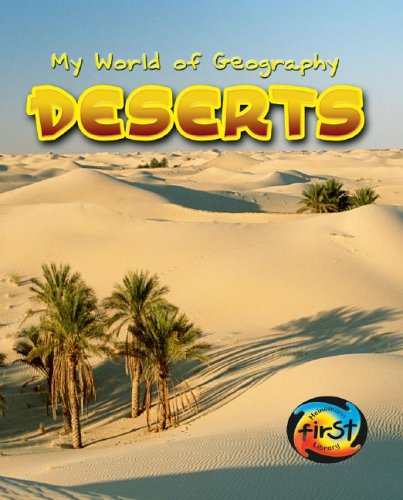 Deserts (My World of Geography) by Angela Royston