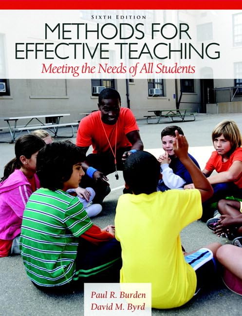 Methods for Effective Teaching: Meeting the Needs of All Students Plus MyEducationLab with Pearson eText -- Access Card Package (6th Edition) by Paul R. Burden