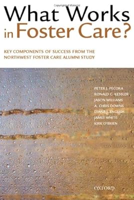 What Works in Foster Care?: Key Components of Success From the Northwest Foster Care Alumni Study