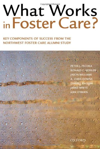What Works in Foster Care?: Key Components of Success From the Northwest Foster Care Alumni Study by by G.L. Pozzato