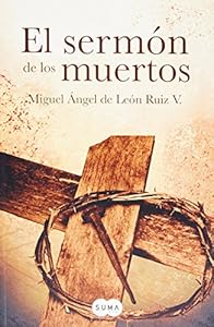 El serm&oacute;n de los muertos by Miguel Ángel de León Ruiz