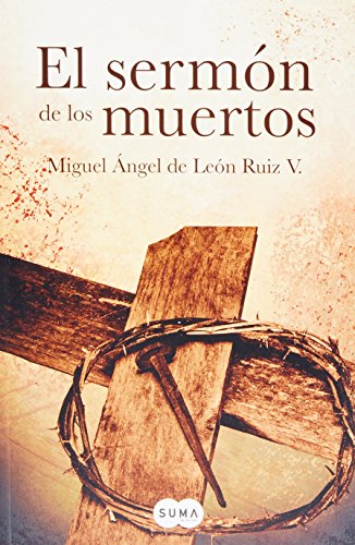 El serm&oacute;n de los muertos by Miguel Ángel de León Ruiz