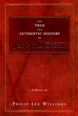 The True and Authentic History of Jenny Dorset: A Novel