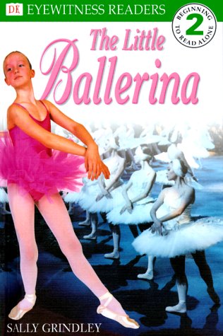 DK Readers: Little Ballerina (Level 2: Beginning to Read Alone) by Sally Grindley