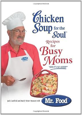 Chicken Soup for the Soul Recipes for Busy Moms