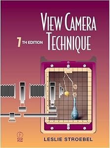 View Camera Technique by Leslie Stroebel