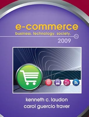 E-Commerce: Business, Technology, Society