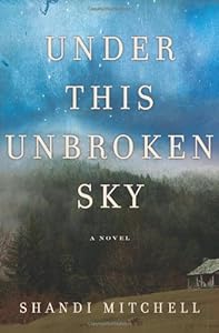 Under This Unbroken Sky: A Novel