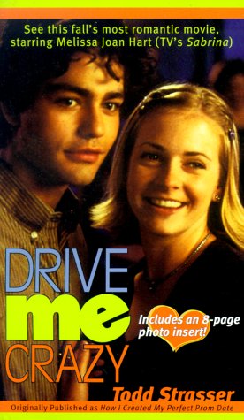 Drive Me Crazy Movie Tie In by Todd Strasser