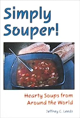 Simply Souper!: Hearty Soups from Around the World
