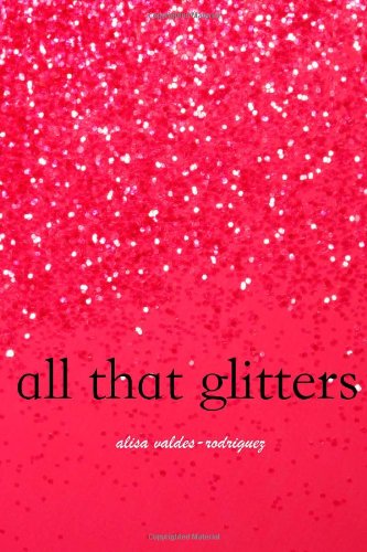 All That Glitters by Alisa Valdes-Rodriguez