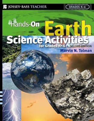 Hands-On Earth Science Activities For Grades K-6 (J-B Ed: Hands On Book 25)