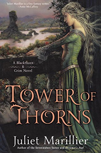 Tower of Thorns: A Blackthorn &amp; Grim Novel by Juliet Marillier