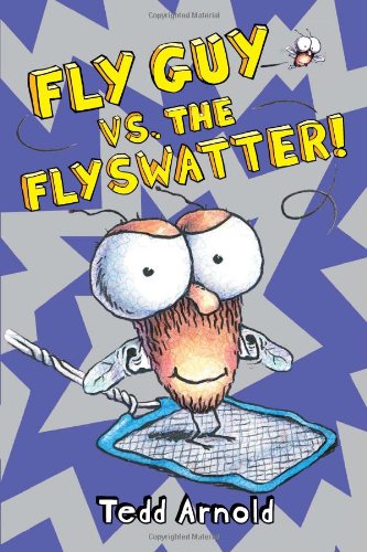 Fly Guy vs. the Flyswatter! by Tedd Arnold