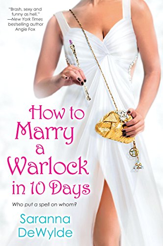How to Marry a Warlock in 10 Days by Saranna Dewylde