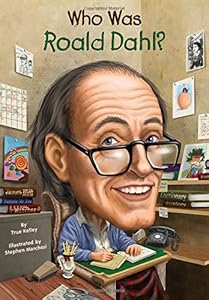 Who Was Roald Dahl? by True Kelley