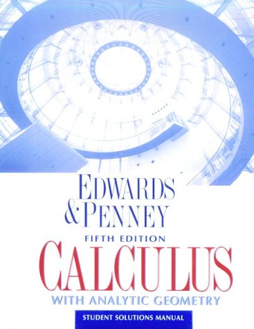 Calculus With Analytic Geometry: Student Solutions Manual by C. H. Edwards