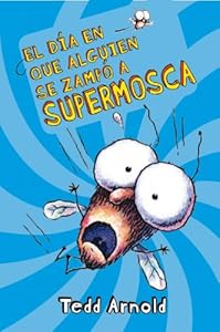 El dia en que alguien se zampo a supermosca (Spanish Edition)