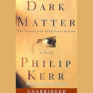Dark Matter: A Novel by Philip Kerr