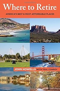 Where to Retire: America's Best &amp; Most Affordable Places by John Howells 
			
			
		
		
		
       	 
       		
       			,