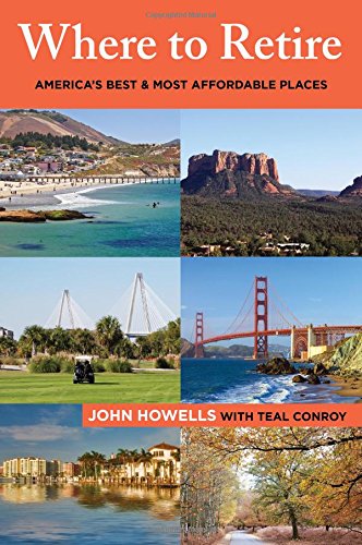 Where to Retire: America's Best &amp; Most Affordable Places by John Howells 
			
			
		
		
		
       	 
       		
       			,