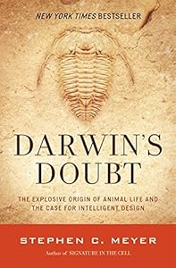 Darwin's Doubt: The Explosive Origin of Animal Life and the Case for Intelligent Design by Stephen C. Meyer
