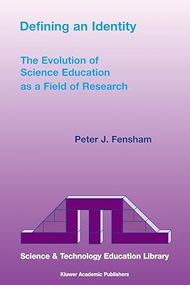 Defining an Identity: The Evolution of Science Education as a Field of Research (Contemporary Trends and Issues in Science Education, 20)