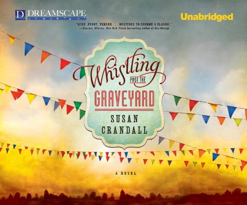 Whistling Past the Graveyard by Susan Crandall