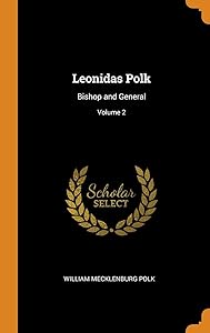 Leonidas Polk: Bishop and General; Volume 2