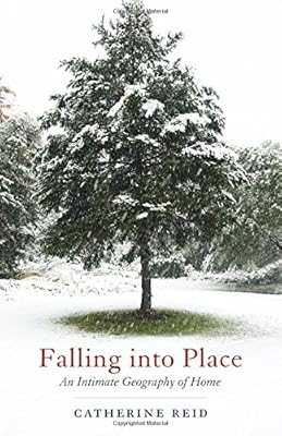 Falling into Place: An Intimate Geography of Home