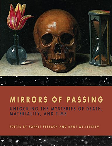 Mirrors of Passing: Unlocking the Mysteries of Death, Materiality, and Time by Sophie Seebach