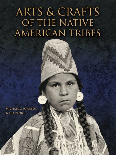 Arts and Crafts of the Native American Tribes by Michael Johnson