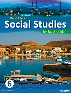 KSA Social Studies Student's Book - Grade 6 (Social Studies for Saudi Arabia)