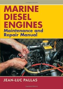 Marine Diesel Engines: Maintenance and Repair Manual